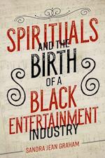 Spirituals and the Birth of a Black Entertainment Industry