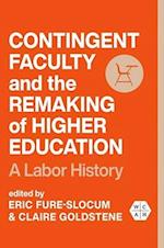 Contingent Faculty and the Remaking of Higher Education