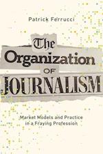 The Organization of Journalism