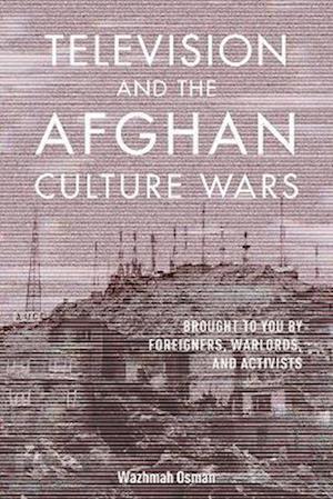 Television and the Afghan Culture Wars