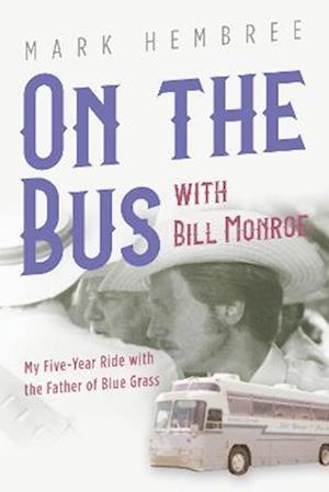 On the Bus with Bill Monroe