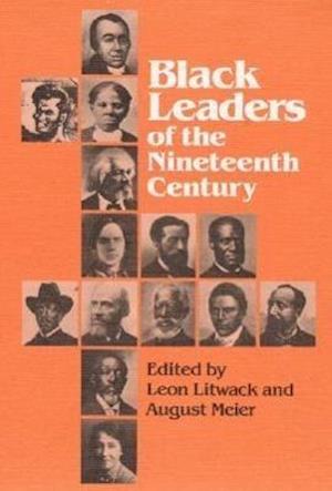 Black Leaders of the Nineteenth Century