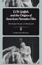 D.W. Griffith and the Origins of American Narrative Film