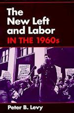 The New Left and Labor in 1960s
