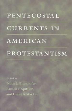 Pentecostal Currents in American Protestantism