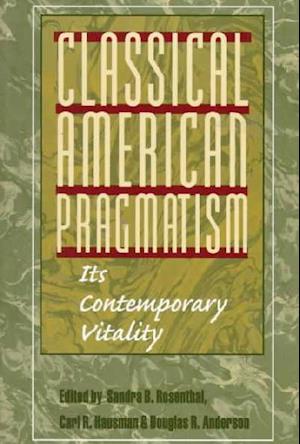 Classical American Pragmatism