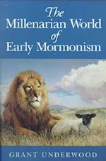 The Millenarian World of Early Mormonism