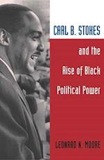 Carl B. Stokes and the Rise of Black Political Power