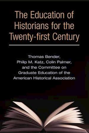 The Education of Historians for Twenty-first Century