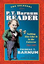 The Colossal P. T. Barnum Reader
