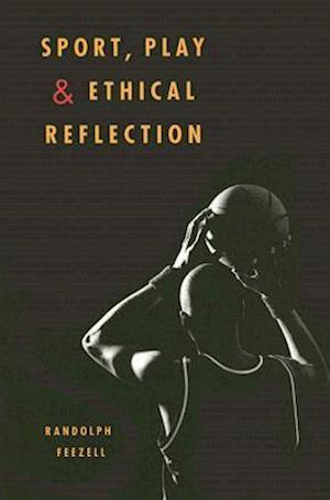 Sport, Play, and Ethical Reflection