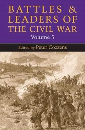 Battles and Leaders of the Civil War, Volume 5