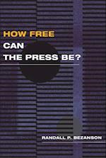 How Free Can the Press Be?