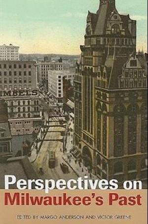 Perspectives on Milwaukee's Past