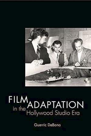 Film Adaptation in the Hollywood Studio Era