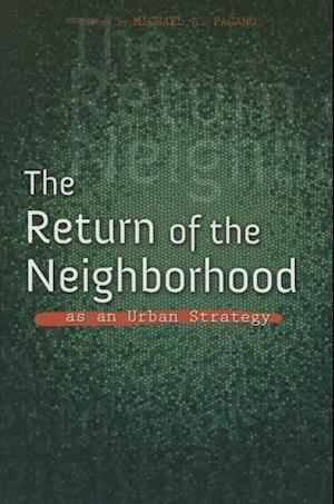 The Return of the Neighborhood as an Urban Strategy