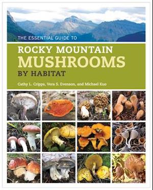 The Essential Guide to Rocky Mountain Mushrooms by Habitat