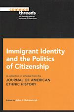 Immigrant Identity and the Politics of Citizenship