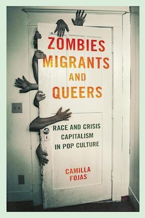 Zombies, Migrants, and Queers