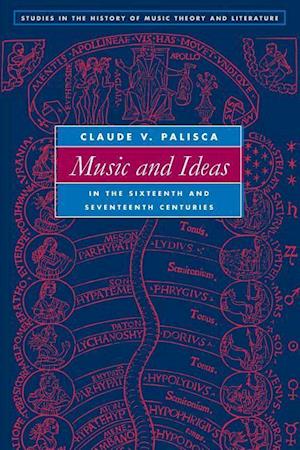 Music and Ideas in the Sixteenth and Seventeenth Centuries