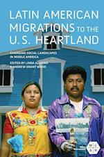 Latin American Migrations to the U.S. Heartland