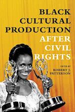 Black Cultural Production after Civil Rights
