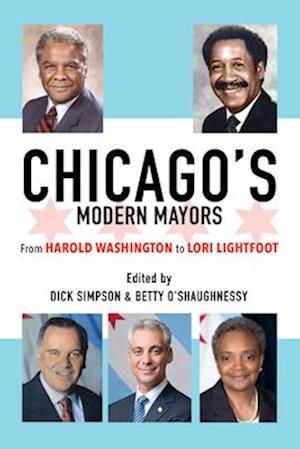 Chicago’s Modern Mayors
