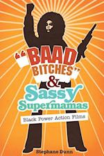'Baad Bitches' and Sassy Supermamas