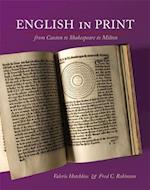 English in Print from Caxton to Shakespeare to Milton
