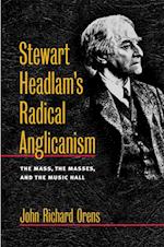 Stewart Headlam's Radical Anglicanism