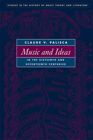 Music and Ideas in the Sixteenth and Seventeenth Centuries