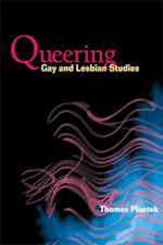 Queering Gay and Lesbian Studies