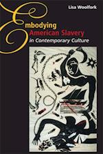 Embodying American Slavery in Contemporary Culture