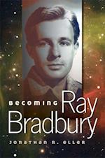 Becoming Ray Bradbury