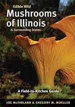 Edible Wild Mushrooms of Illinois and Surrounding States