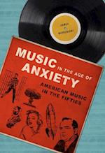 Music in the Age of Anxiety