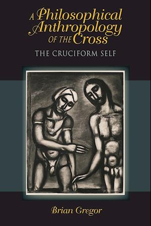 A Philosophical Anthropology of the Cross