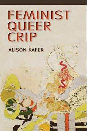 Feminist, Queer, Crip