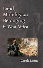 Land, Mobility, and Belonging in West Africa