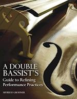 Double Bassist's Guide to Refining Performance Practices