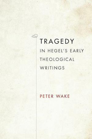 Tragedy in Hegel's Early Theological Writings
