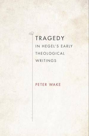 Tragedy in Hegel's Early Theological Writings