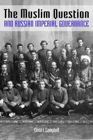 The Muslim Question and Russian Imperial Governance