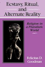 Ecstasy, Ritual, and Alternate Reality