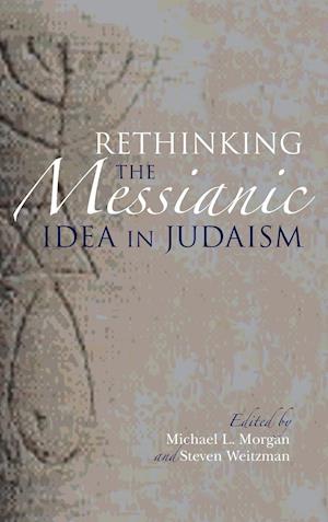 Rethinking the Messianic Idea in Judaism