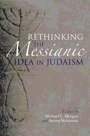 Rethinking the Messianic Idea in Judaism