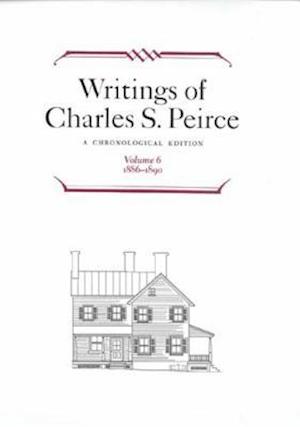 Writings of Charles S. Peirce: A Chronological Edition, Volume 6