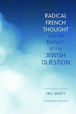 Radical French Thought and the Return of the "Jewish Question"