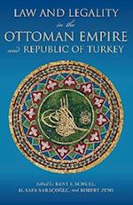 Law and Legality in the Ottoman Empire and Republic of Turkey