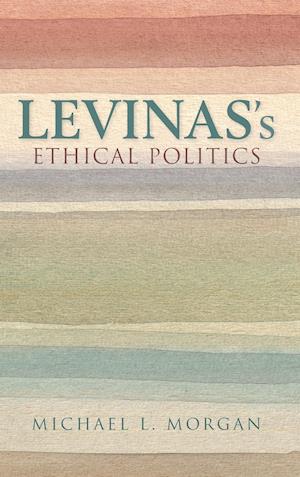 Levinas's Ethical Politics